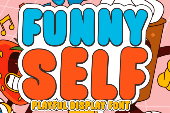 Funny Self Font: Playful Display Type That Builds Brand Personality